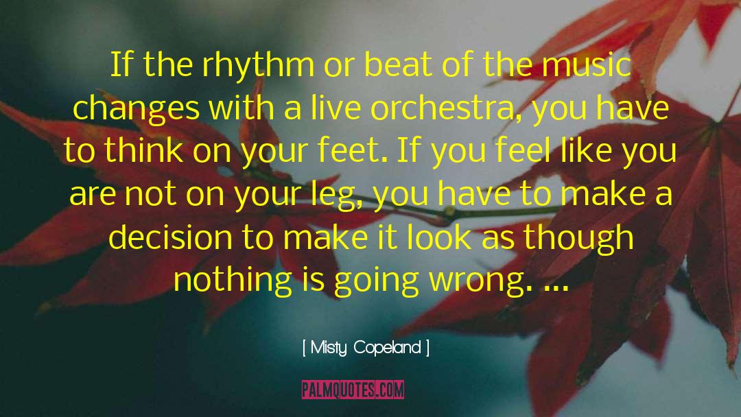 Misty Copeland Quotes: If the rhythm or beat