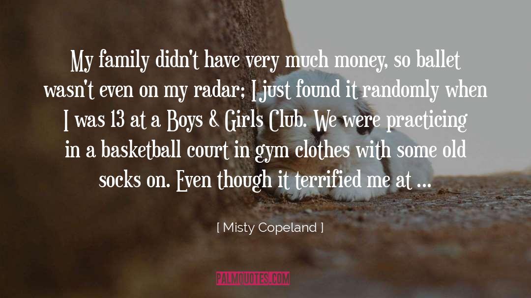 Misty Copeland Quotes: My family didn't have very