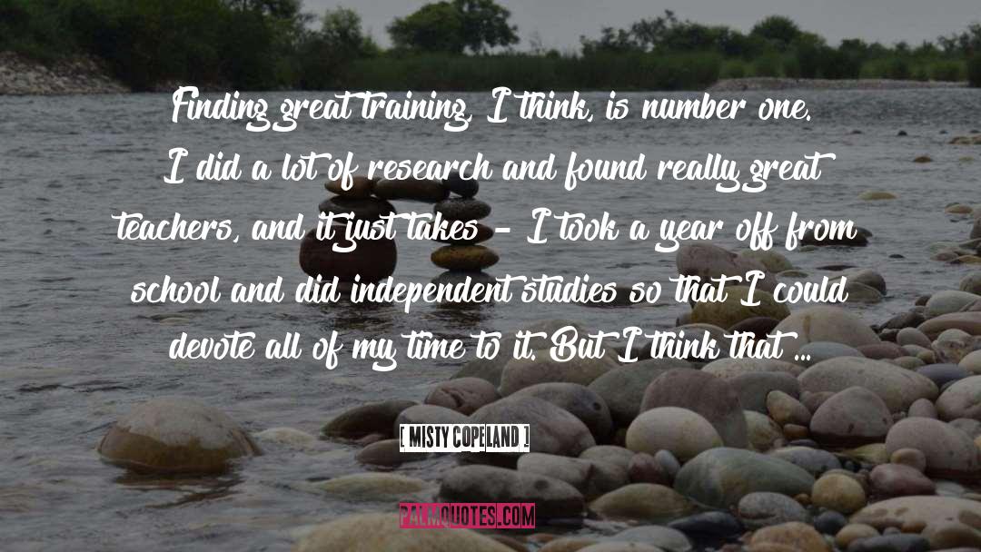 Misty Copeland Quotes: Finding great training, I think,