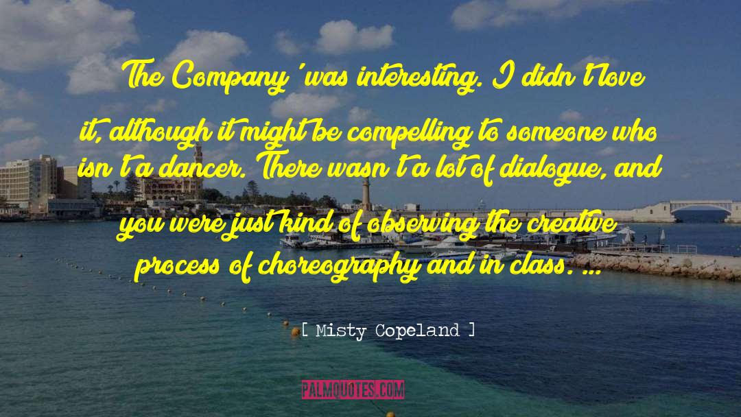 Misty Copeland Quotes: 'The Company' was interesting. I