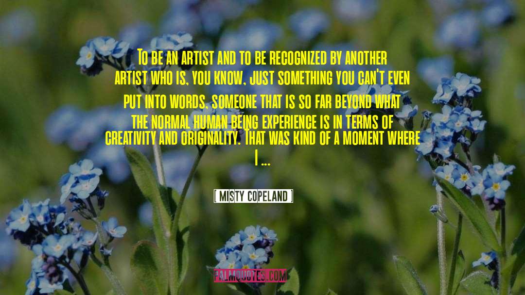 Misty Copeland Quotes: To be an artist and
