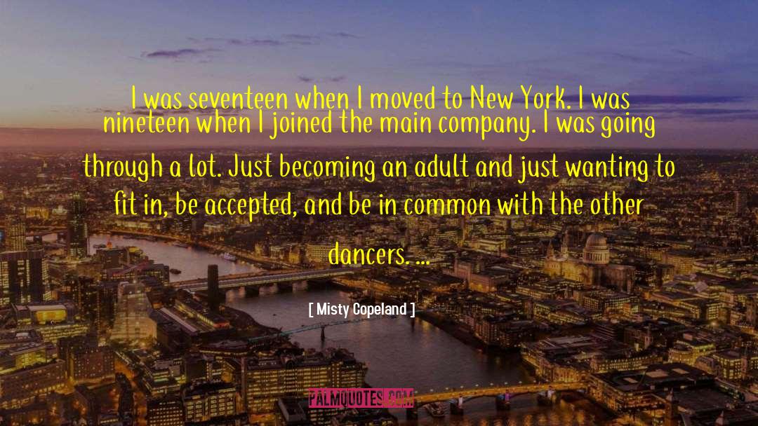 Misty Copeland Quotes: I was seventeen when I