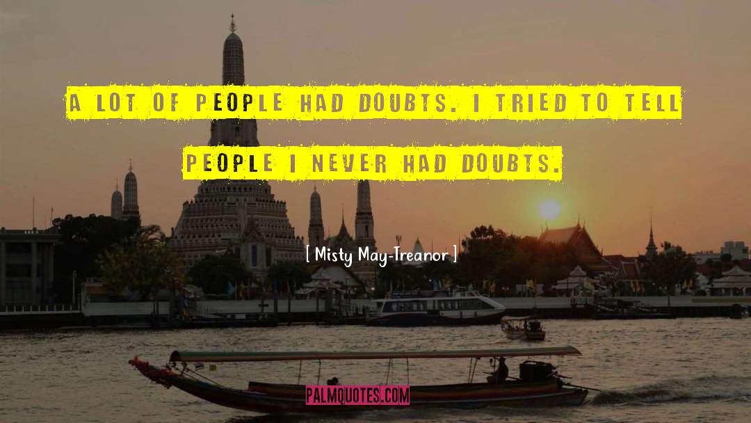 Misty May-Treanor Quotes: A lot of people had