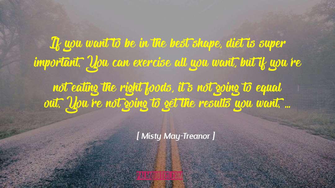 Misty May-Treanor Quotes: If you want to be