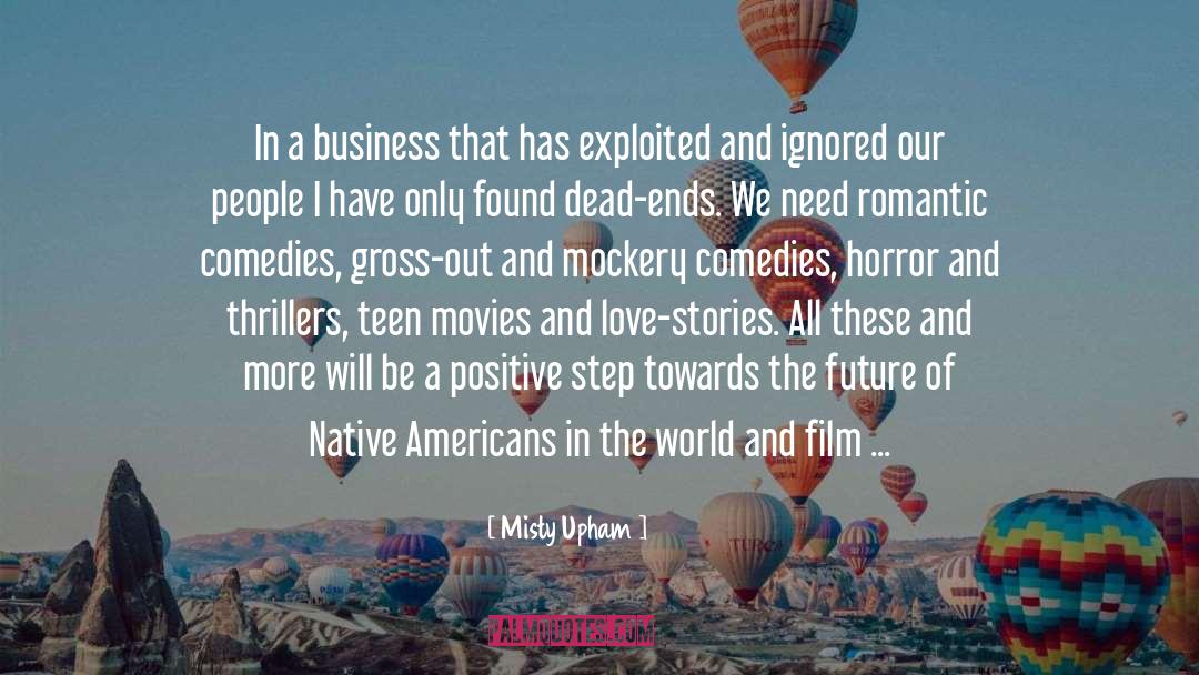 Misty Upham Quotes: In a business that has