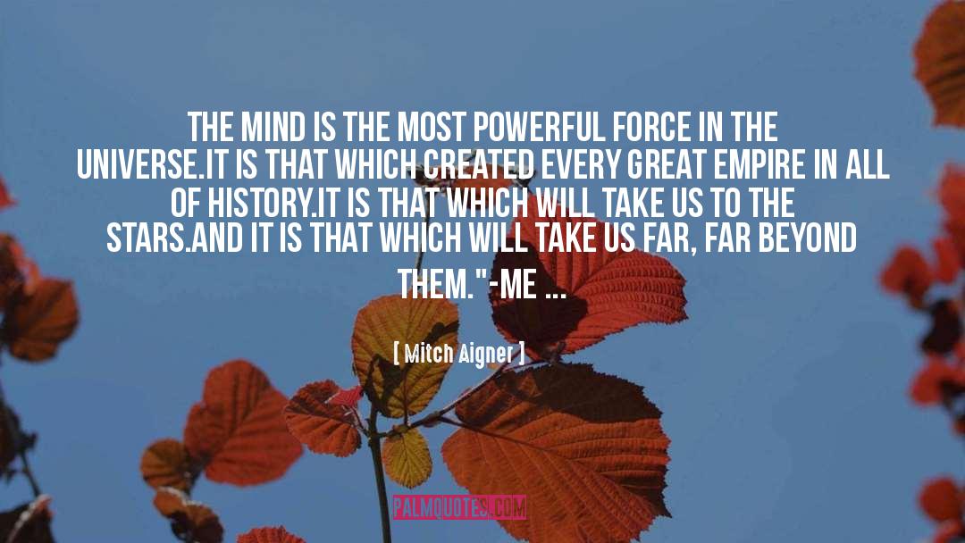 Mitch Aigner Quotes: The mind is the most