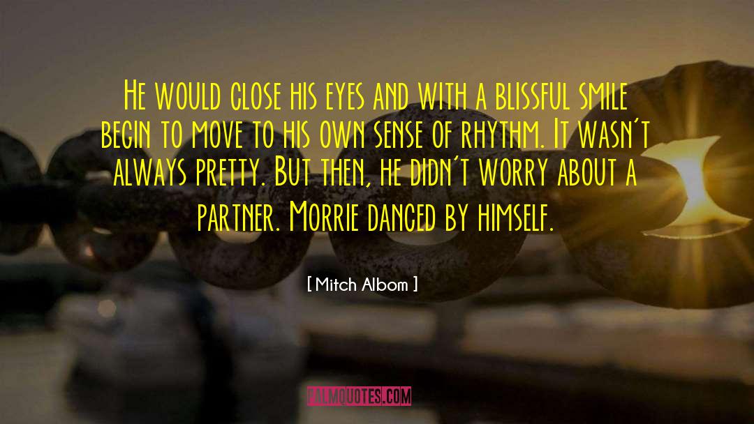Mitch Albom Quotes: He would close his eyes