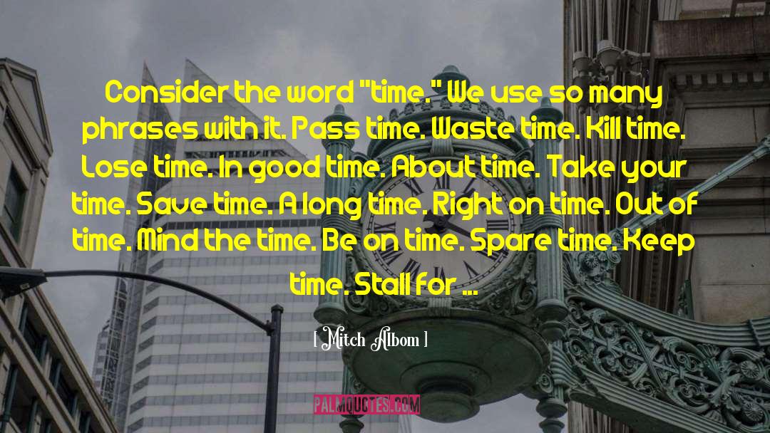 Mitch Albom Quotes: Consider the word 