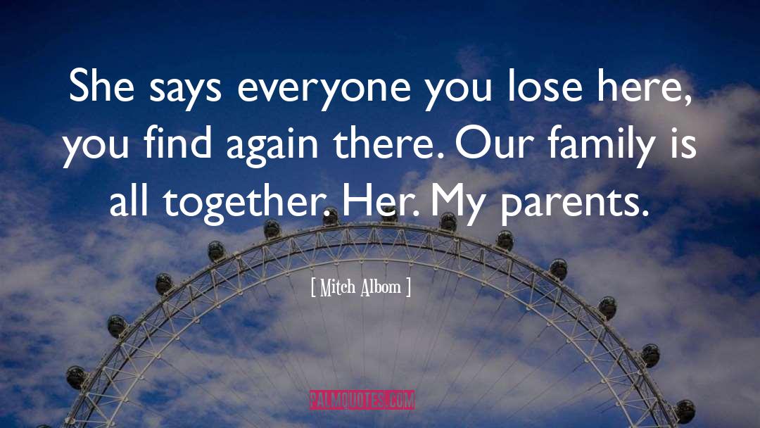 Mitch Albom Quotes: She says everyone you lose