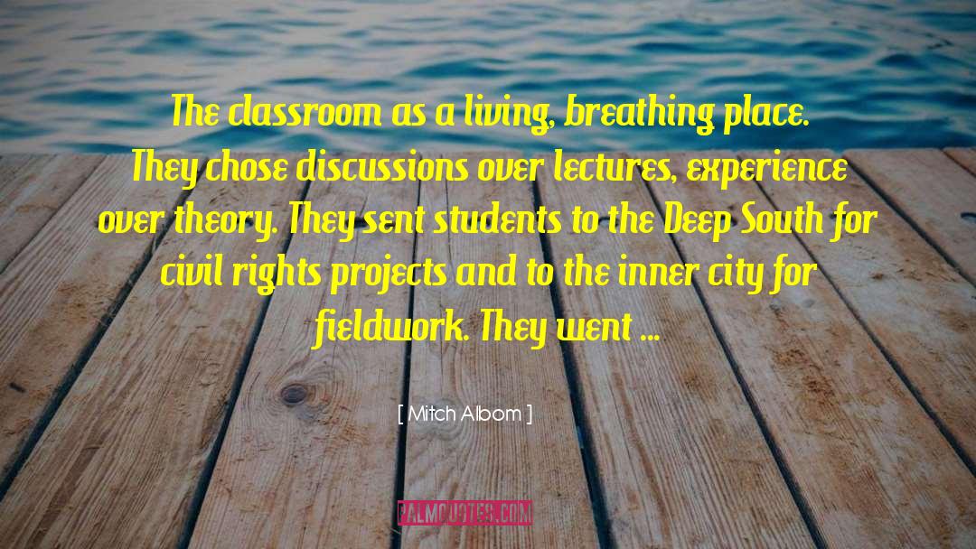 Mitch Albom Quotes: The classroom as a living,