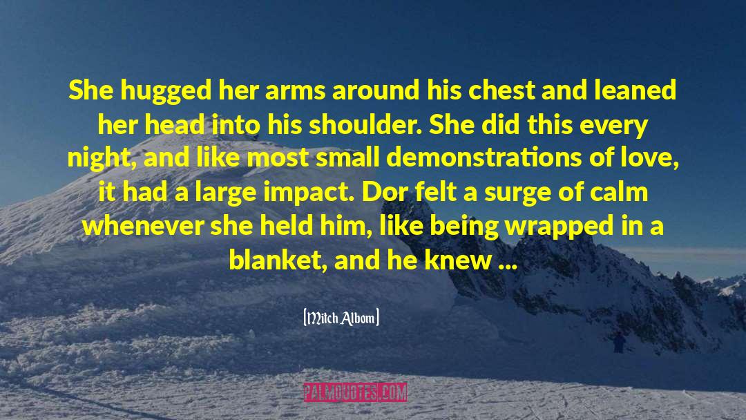 Mitch Albom Quotes: She hugged her arms around