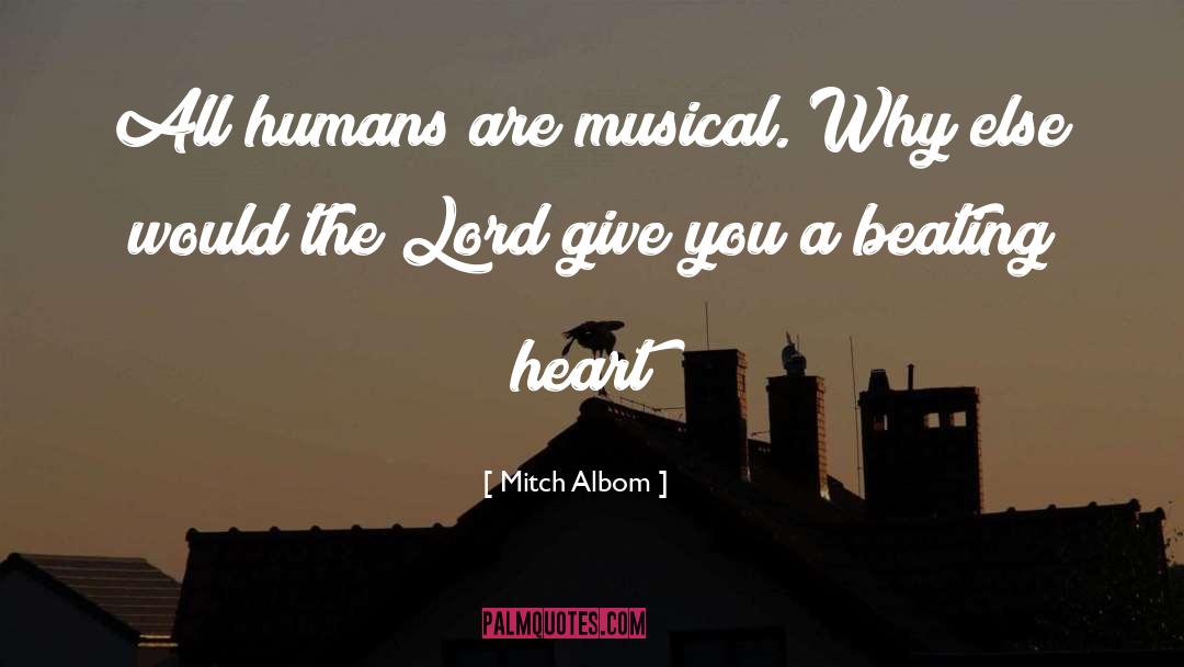 Mitch Albom Quotes: All humans are musical. Why