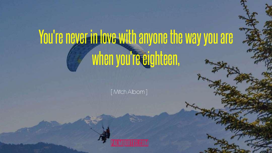 Mitch Albom Quotes: You're never in love with