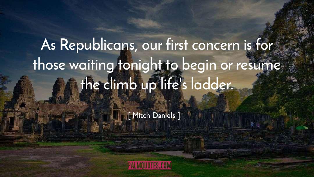 Mitch Daniels Quotes: As Republicans, our first concern