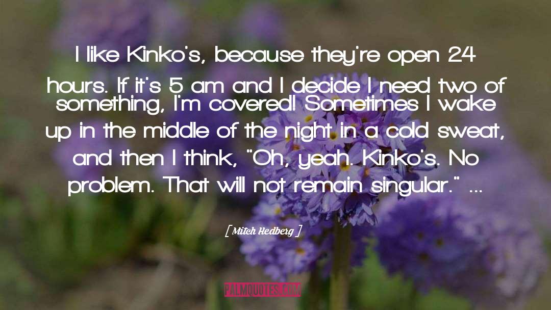 Mitch Hedberg Quotes: I like Kinko's, because they're