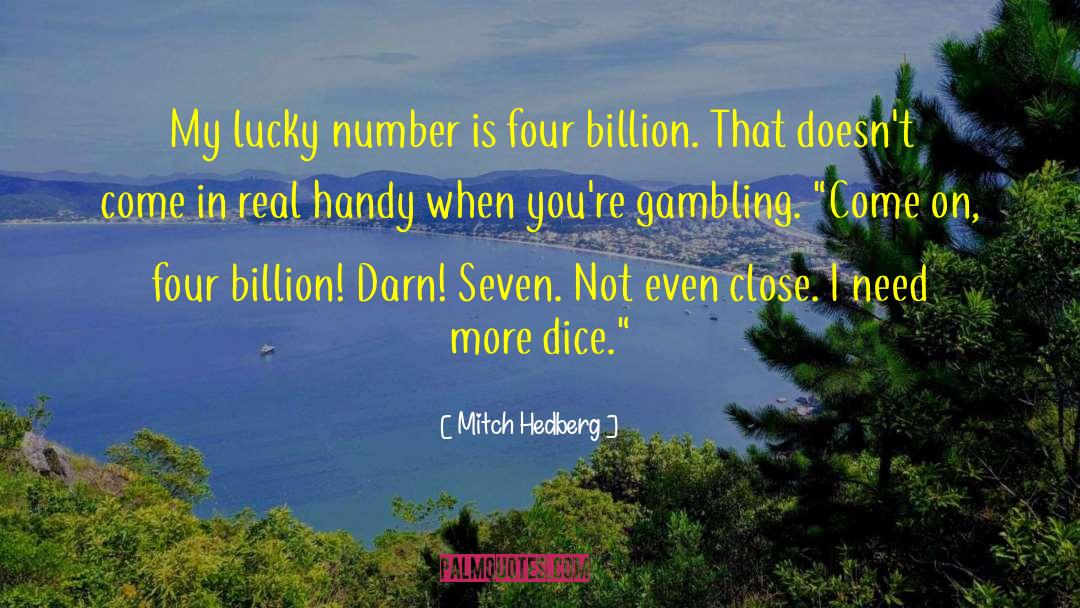 Mitch Hedberg Quotes: My lucky number is four