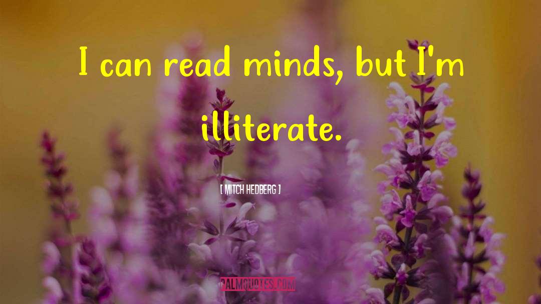 Mitch Hedberg Quotes: I can read minds, but