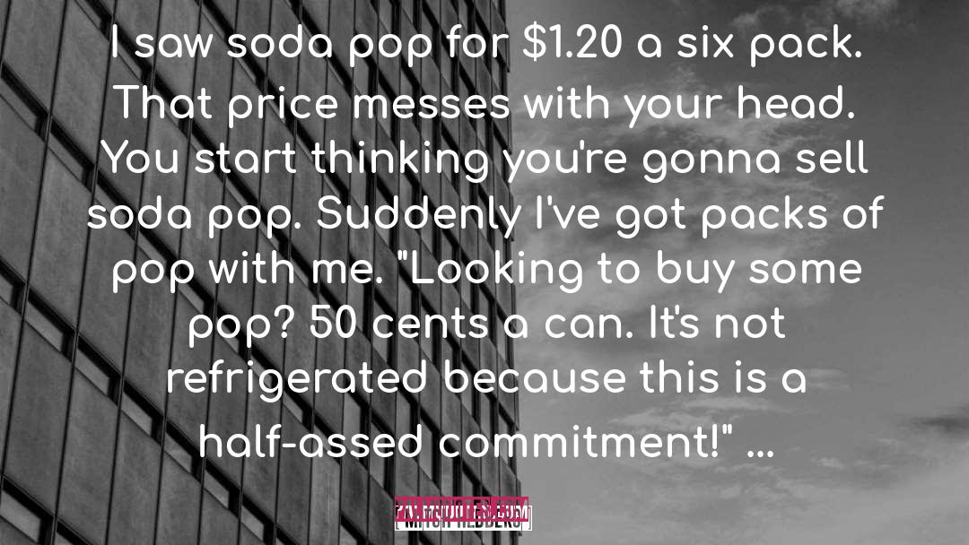 Mitch Hedberg Quotes: I saw soda pop for