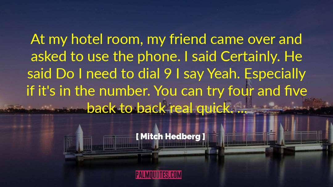 Mitch Hedberg Quotes: At my hotel room, my