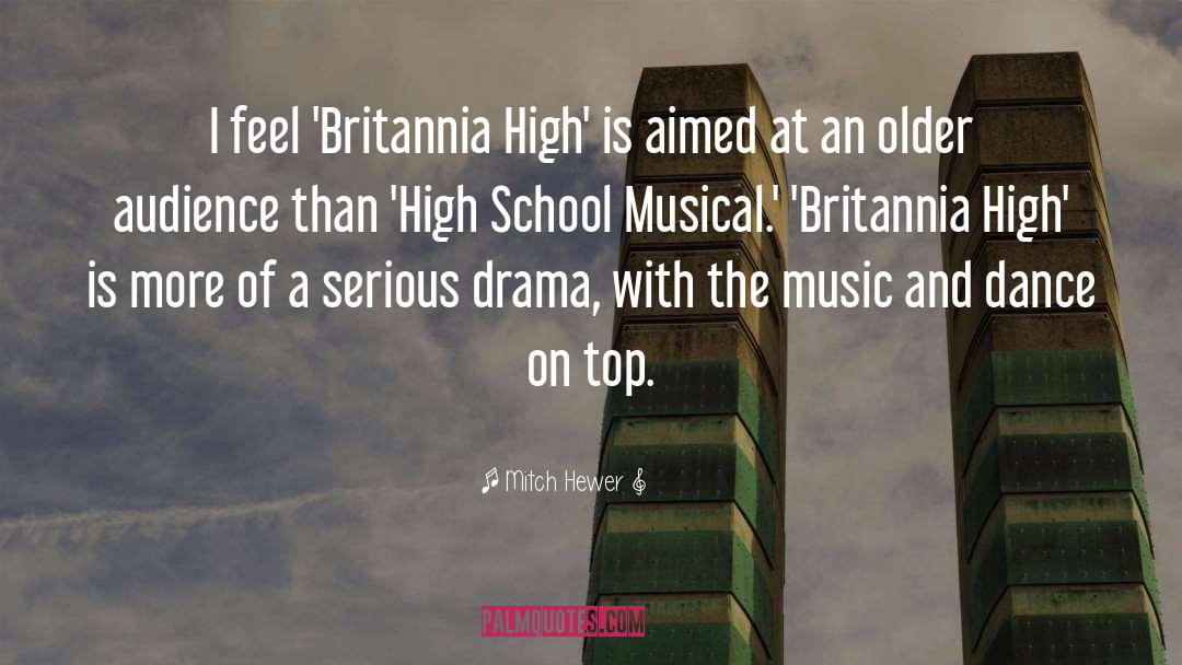 Mitch Hewer Quotes: I feel 'Britannia High' is