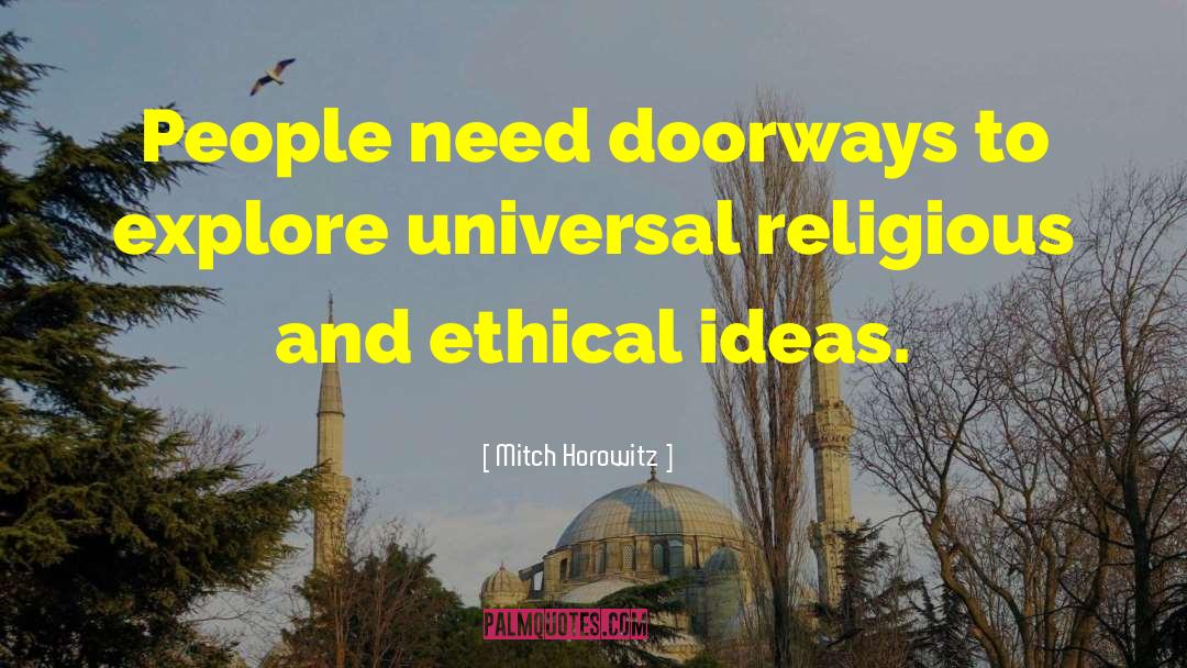 Mitch Horowitz Quotes: People need doorways to explore