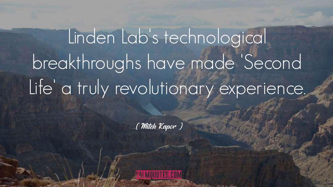 Mitch Kapor Quotes: Linden Lab's technological breakthroughs have