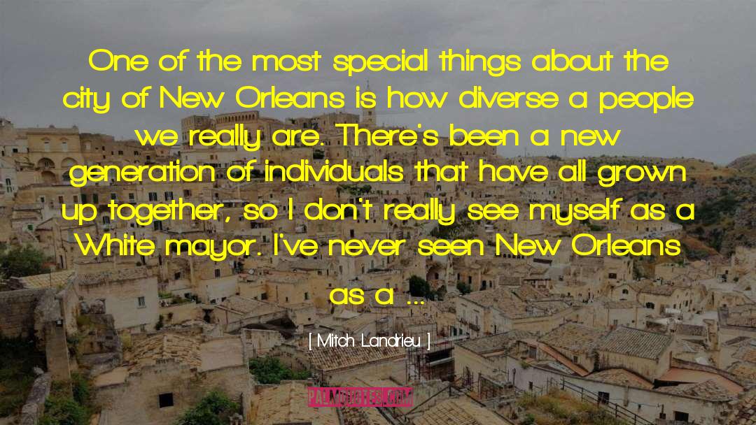 Mitch Landrieu Quotes: One of the most special