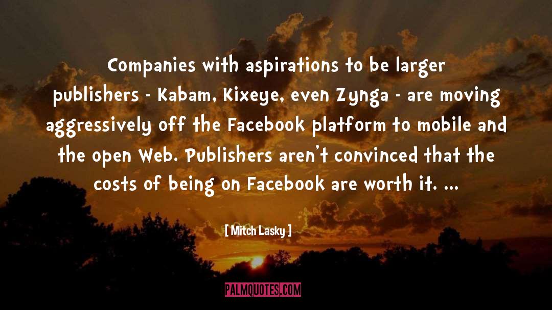 Mitch Lasky Quotes: Companies with aspirations to be