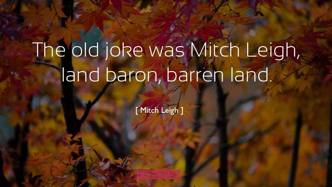 Mitch Leigh Quotes: The old joke was Mitch