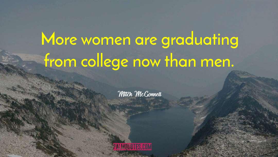 Mitch McConnell Quotes: More women are graduating from