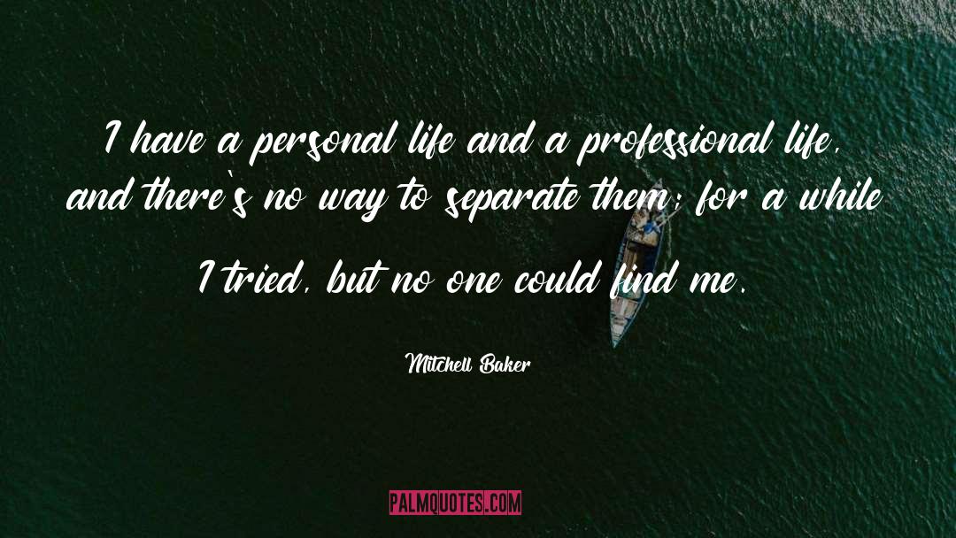 Mitchell Baker Quotes: I have a personal life