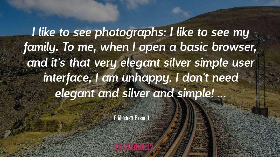 Mitchell Baker Quotes: I like to see photographs: