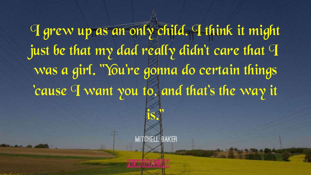 Mitchell Baker Quotes: I grew up as an