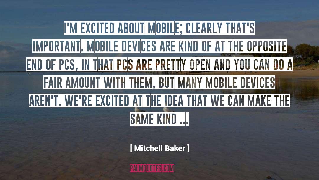 Mitchell Baker Quotes: I'm excited about mobile; clearly