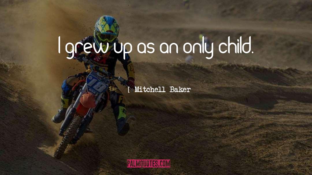 Mitchell Baker Quotes: I grew up as an