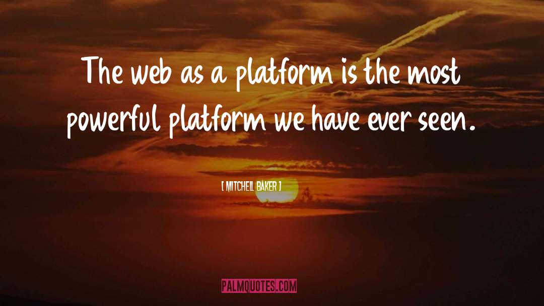 Mitchell Baker Quotes: The web as a platform