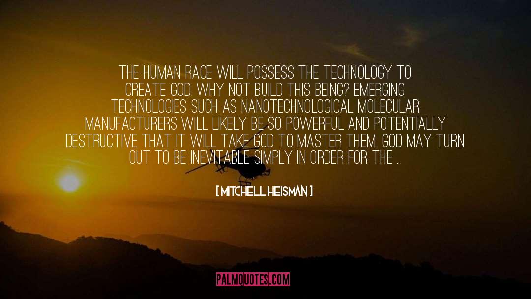 Mitchell Heisman Quotes: The human race will possess