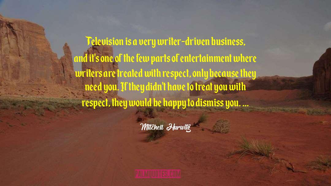 Mitchell Hurwitz Quotes: Television is a very writer-driven