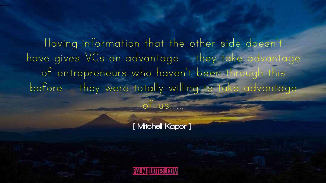 Mitchell Kapor Quotes: Having information that the other