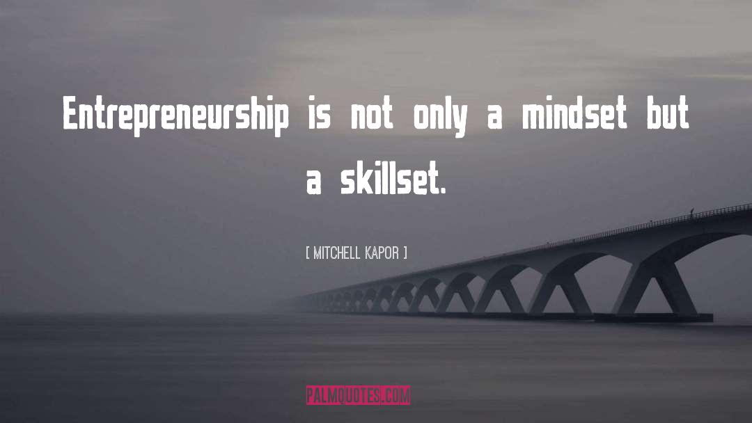 Mitchell Kapor Quotes: Entrepreneurship is not only a