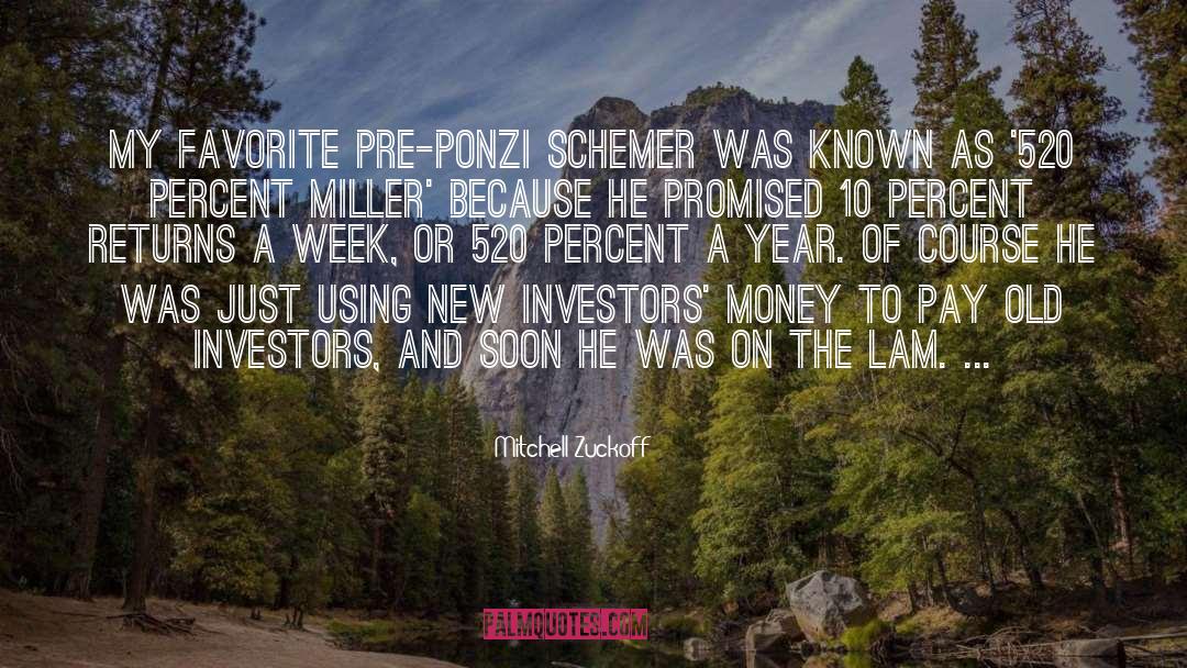 Mitchell Zuckoff Quotes: My favorite pre-Ponzi schemer was