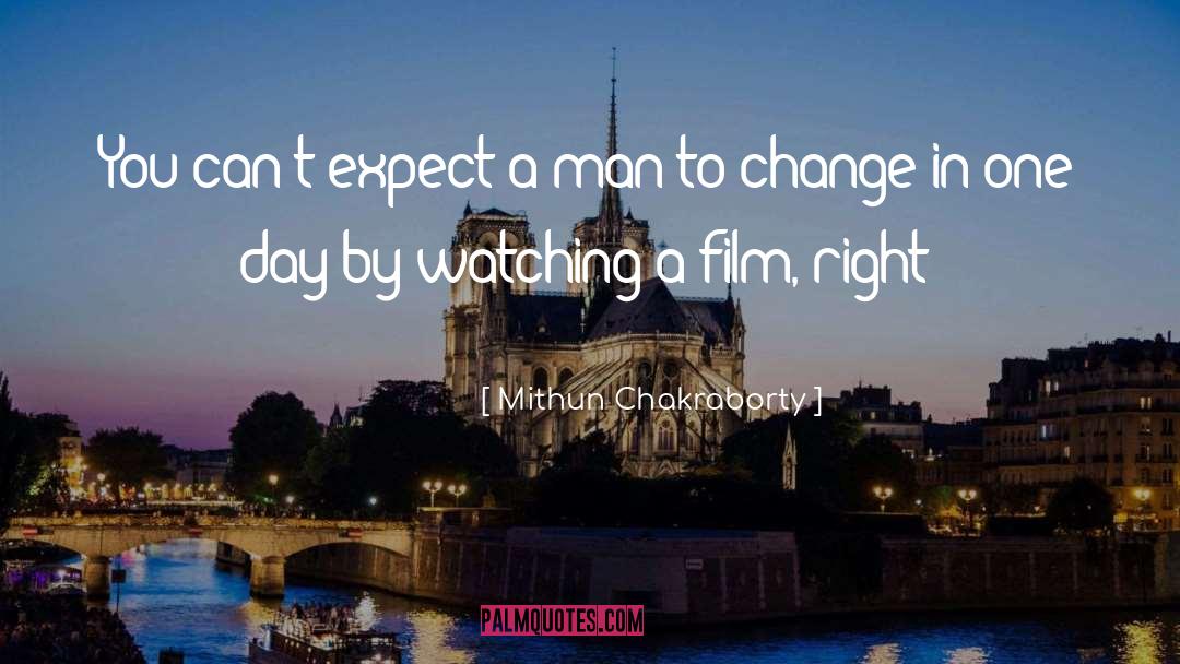 Mithun Chakraborty Quotes: You can't expect a man