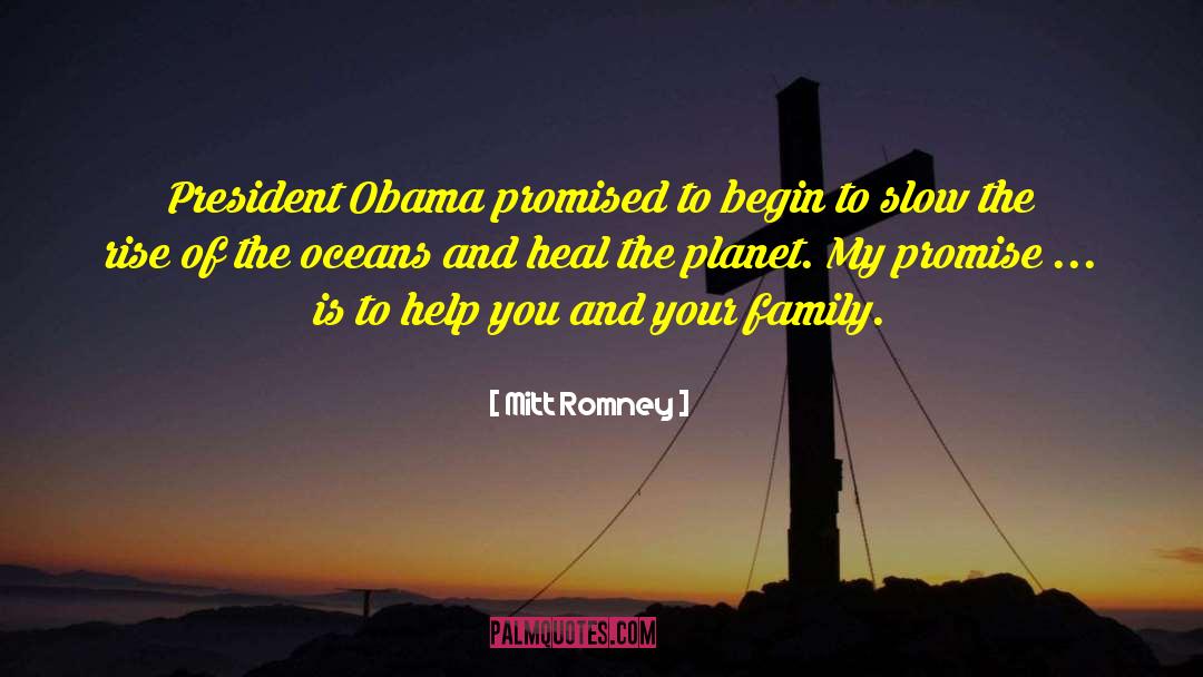Mitt Romney Quotes: President Obama promised to begin