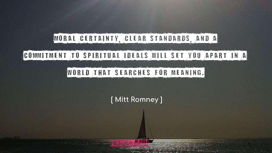 Mitt Romney Quotes: Moral certainty, clear standards, and