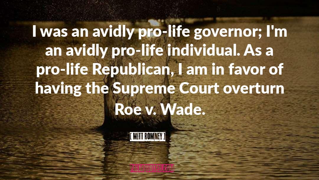 Mitt Romney Quotes: I was an avidly pro-life