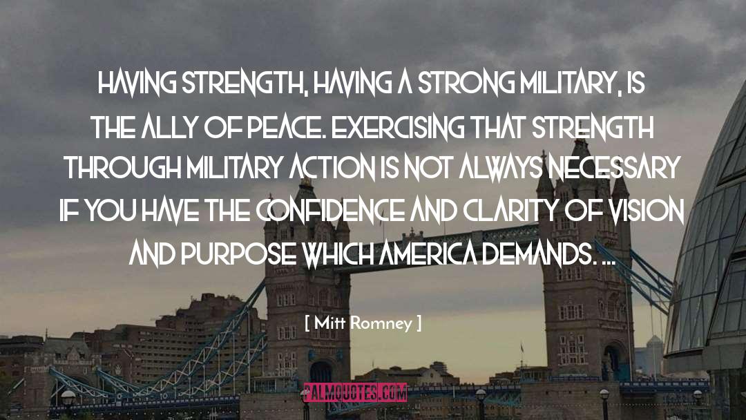 Mitt Romney Quotes: Having strength, having a strong