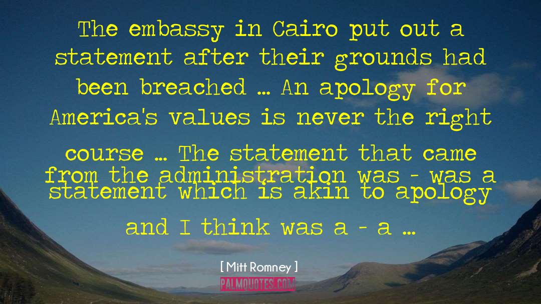 Mitt Romney Quotes: The embassy in Cairo put