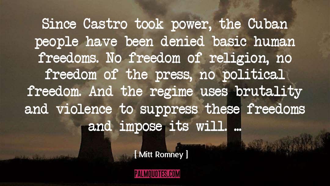 Mitt Romney Quotes: Since Castro took power, the