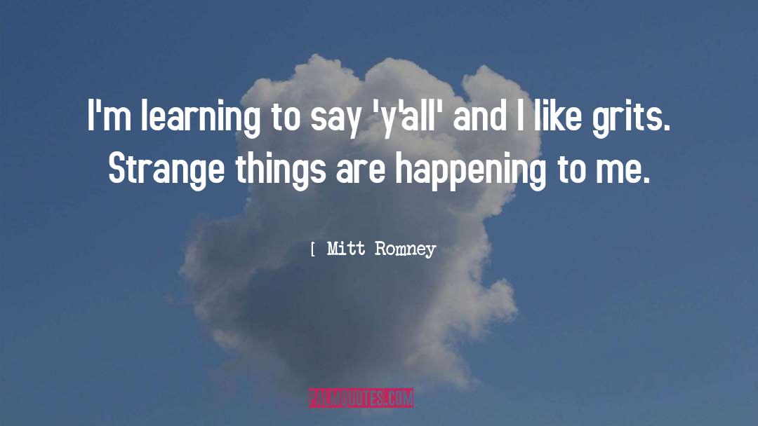 Mitt Romney Quotes: I'm learning to say 'y'all'