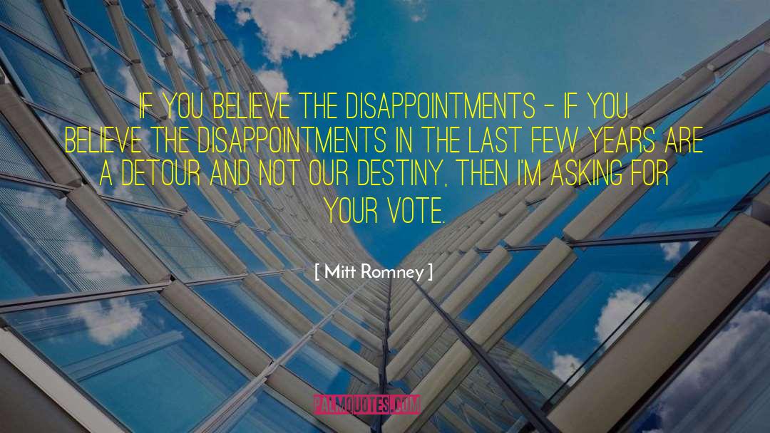 Mitt Romney Quotes: If you believe the disappointments